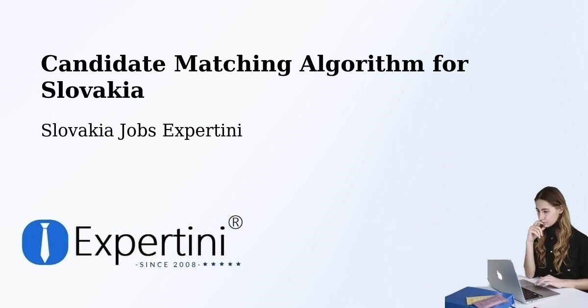 Candidate Matching Algorithm Overview – Myjava - Slovakia Jobs Expertini