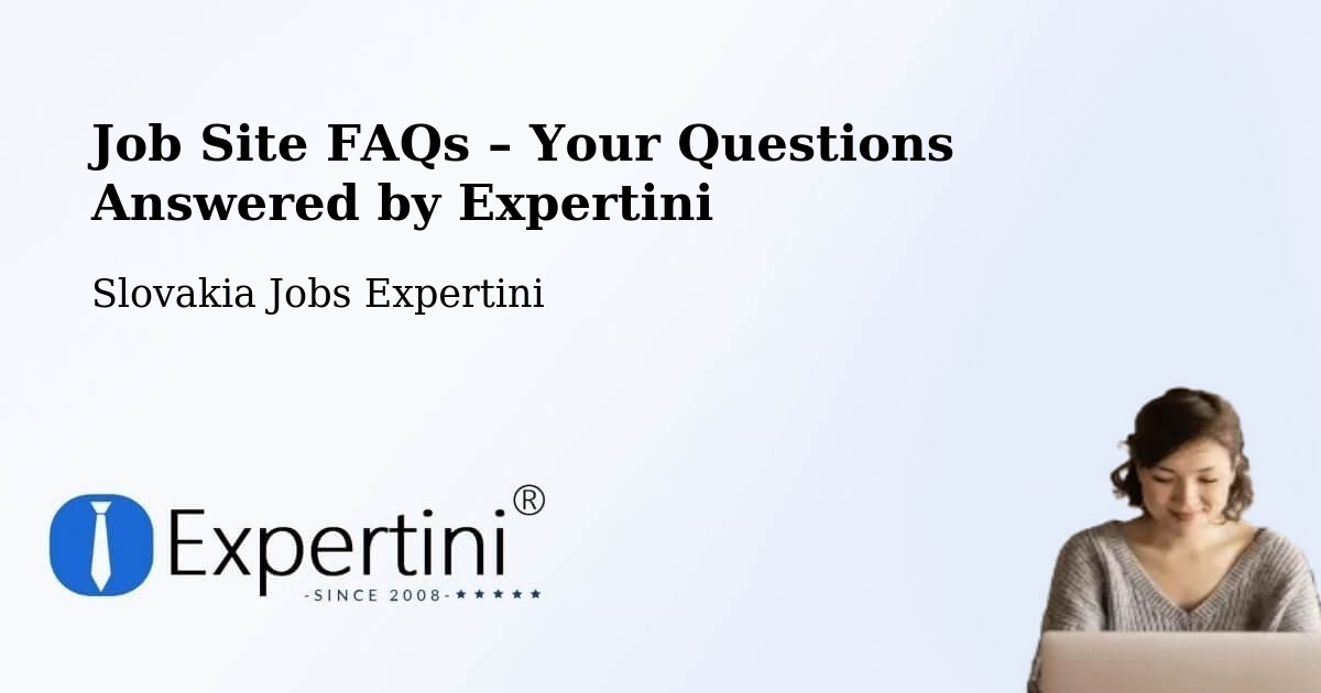 Job Site FAQs – Frequently Asked Questions – Myjava - Myjava, Slovakia Jobs Expertini